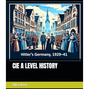 Kerr, Mr Alex Hitler's Germany 1929 1941 Kerr, Mr Alex Hitler's Germany 1929 1941