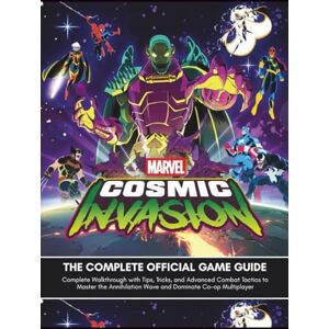 GameLab Press MARVEL COSMIC INVASION: COMPLETE OFFICIAL GAME GUIDE: Complete Walkthrough with Tips, Tricks, and Advanced Combat Tactics to Master the Annihilation Wave and Dominate Co-op Multiplayer GameLab Press MARVEL COSMIC INVASION: COMPLETE OFFICIAL GAME GUIDE: Complete Walkthrough with Tips, Tricks, and Advanced Combat Tactics to Master the Annihilation Wave and Dominate Co-op Multiplayer