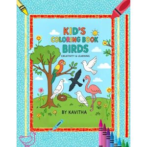Premkumar, Dr. Kavitha Birds Coloring Book for Kids: Fun Bird Illustrations for Children Ages 3-6 Premkumar, Dr. Kavitha Birds Coloring Book for Kids: Fun Bird Illustrations for Children Ages 3-6