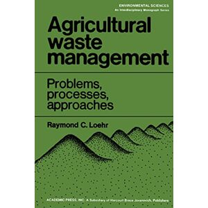 Academic Press Agricultural Waste Management: Problems, Processes, and Approaches (Environmental sciences) Academic Press Agricultural Waste Management: Problems, Processes, and Approaches (Environmental sciences)