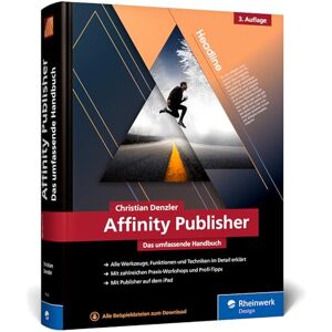 Denzler, Christian Affinity Publisher: Das umfassende Handbuch Publishing von A bis Z. Alles zur neuen Version 2.6 Denzler, Christian Affinity Publisher: Das umfassende Handbuch Publishing von A bis Z. Alles zur neuen Version 2.6