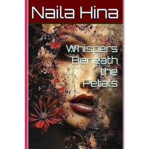 Hina, Naila Whispers Beneath the Petals Hina, Naila Whispers Beneath the Petals