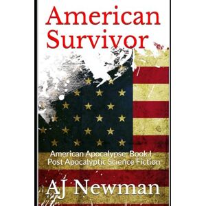 newman, AJ American Survivor: American Apocalypse: Book 1- LARGE PRINT newman, AJ American Survivor: American Apocalypse: Book 1- LARGE PRINT