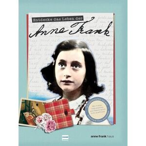 Woodward, Kay Entdecke das Leben der Anne Frank: Ein spannendes Buch über Anne Frank, ihr Leben im Versteck und ihr Tagebuch Woodward, Kay Entdecke das Leben der Anne Frank: Ein spannendes Buch über Anne Frank, ihr Leben im Versteck und ihr Tagebuch