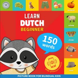 Goose and Books Learn dutch 150 words with pronunciations Beginner: Picture book for bilingual kids Goose and Books Learn dutch 150 words with pronunciations Beginner: Picture book for bilingual kids