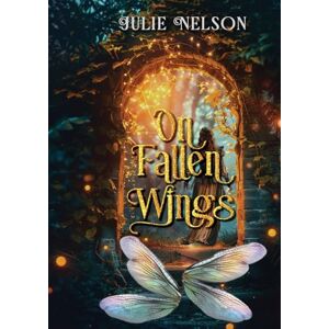 Nelson, Julie On Fallen Wings Nelson, Julie On Fallen Wings