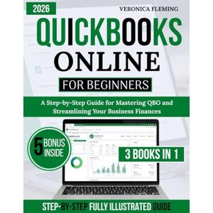 Fleming, Veronica Quickbooks Online For Beginners: A Step-by-Step Guide for Mastering QBO and Streamlining Your Business Finances Fleming, Veronica Quickbooks Online For Beginners: A Step-by-Step Guide for Mastering QBO and Streamlining Your Business Finances