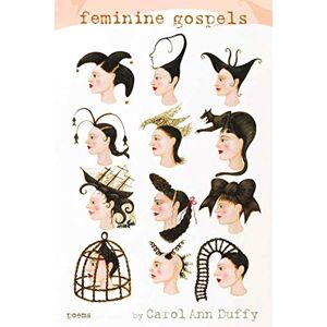 Duffy, Carol Feminine Gospels: Poems Duffy, Carol Feminine Gospels: Poems