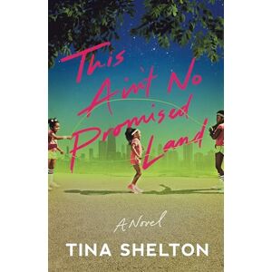 Shelton, Tina This Ain't No Promised Land Shelton, Tina This Ain't No Promised Land
