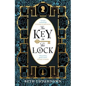 Underdown, Beth The Key In The Lock: A haunting historical mystery steeped in explosive secrets and lost love Underdown, Beth The Key In The Lock: A haunting historical mystery steeped in explosive secrets and lost love