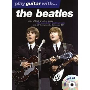Play Guitar With... The Beatles. Includes CD Play Guitar With... The Beatles. Includes CD