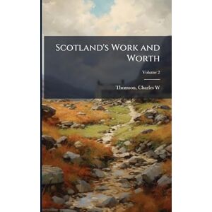 Thomson Scotland's Work and Worth Thomson Scotland's Work and Worth