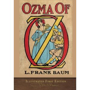 Baumatic Ozma of Oz (Illustrated First Edition): 100th Anniversary OZ Collection Baumatic Ozma of Oz (Illustrated First Edition): 100th Anniversary OZ Collection
