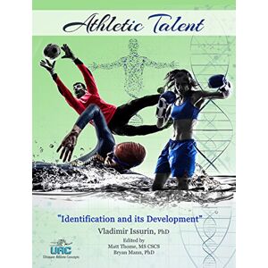 Issurin, Dr. Vladimir Athletic Talent: Identification and Development Issurin, Dr. Vladimir Athletic Talent: Identification and Development