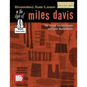 Christiansen, Corey Essential Jazz Lines in the Style of Miles Davis Guitar Edition Christiansen, Corey Essential Jazz Lines in the Style of Miles Davis Guitar Edition