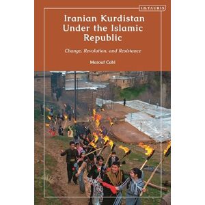 Cabi, Marouf Iranian Kurdistan Under the Islamic Republic: Change, Revolution, and Resistance (Kurdish Studies) Cabi, Marouf Iranian Kurdistan Under the Islamic Republic: Change, Revolution, and Resistance (Kurdish Studies)