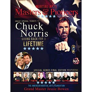 Bowen, Jessie E Martial Arts Masters & Pioneers Biography: Chuck Norris Giving Back For A Lifetime: 3 Bowen, Jessie E Martial Arts Masters & Pioneers Biography: Chuck Norris Giving Back For A Lifetime: 3