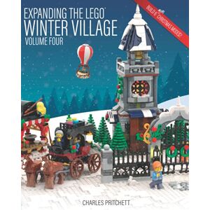 Pritchett, Charles Expanding the Lego Winter Village: Volume Four Pritchett, Charles Expanding the Lego Winter Village: Volume Four