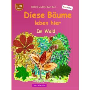 Golldack, Dortje Diese Bäume leben hier: BROCKHAUSEN Buch Bd. 1. Im Wald. 4 99 Jahre. Entdecker Golldack, Dortje Diese Bäume leben hier: BROCKHAUSEN Buch Bd. 1. Im Wald. 4 99 Jahre. Entdecker