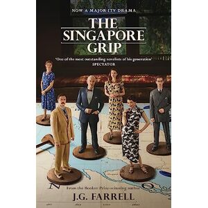 Farrell, J.G. The Singapore Grip: NOW A MAJOR ITV DRAMA (W&N Essentials) Farrell, J.G. The Singapore Grip: NOW A MAJOR ITV DRAMA (W&N Essentials)