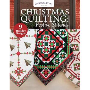 Publishing, Annie's Christmas Quilting: Festive Stitches: 11 Holiday Designs Publishing, Annie's Christmas Quilting: Festive Stitches: 11 Holiday Designs