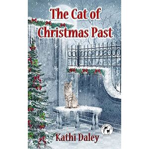 Daley, Kathi The Cat of Christmas Past: Volume 6 (Whales and Tails Mystery) Daley, Kathi The Cat of Christmas Past: Volume 6 (Whales and Tails Mystery)