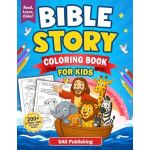 Publishing, SAS Bible Story Coloring book for kids: 200+ stories from Creation, Noah's Ark, Nativity scene And Many More! Publishing, SAS Bible Story Coloring book for kids: 200+ stories from Creation, Noah's Ark, Nativity scene And Many More!
