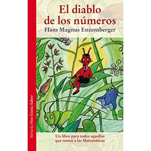 Enzensberger, Hans Magnus El diablo de los números : Un libro para todos aquellos que temen a las Matemáticas Enzensberger, Hans Magnus El diablo de los números : Un libro para todos aquellos que temen a las Matemáticas