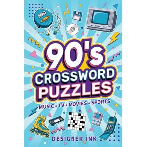 Ink., Designer 1990s Crossword Puzzles: Movies, TV, Sports, Music, Pop Culture, Politics & History Ink., Designer 1990s Crossword Puzzles: Movies, TV, Sports, Music, Pop Culture, Politics & History