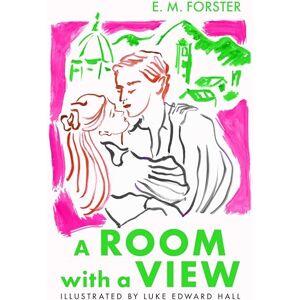 Forster, E M A Room With A View: A stunning Faber Illustrated Classic (Faber Illustrated Classics) Forster, E M A Room With A View: A stunning Faber Illustrated Classic (Faber Illustrated Classics)