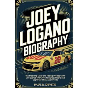 E. Devito, Paul JOEY LOGANO BIOGRAPHY: The Inspiring Story of a Racing Prodigy Who Conquered NASCAR’s Toughest Tracks and Captivated Fans Worldwide E. Devito, Paul JOEY LOGANO BIOGRAPHY: The Inspiring Story of a Racing Prodigy Who Conquered NASCAR’s Toughest Tracks and Captivated Fans Worldwide