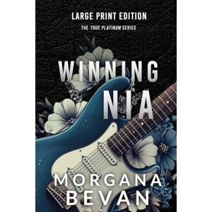 Bevan, Morgana Winning Nia: A Second Chance Rock Star Romance (Large Print): 2 (True Platinum Large Print) Bevan, Morgana Winning Nia: A Second Chance Rock Star Romance (Large Print): 2 (True Platinum Large Print)