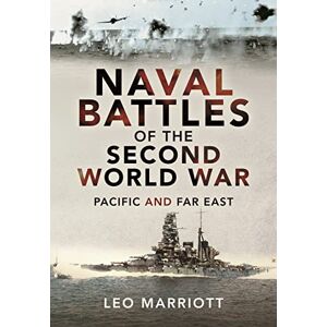 Marriott, Leo Naval Battles of the Second World War: Pacific and Far East Marriott, Leo Naval Battles of the Second World War: Pacific and Far East