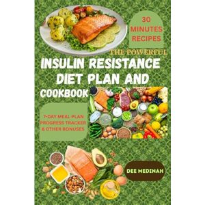 Medinah, Dee The Insulin Resistance Diet Plan And Cookbook: A Complete Guide to Healing Hormonal Imbalances, Fighting PCOS, and Balancing Blood Sugar with Easy, Nourishing Recipes Medinah, Dee The Insulin Resistance Diet Plan And Cookbook: A Complete Guide to Healing Hormonal Imbalances, Fighting PCOS, and Balancing Blood Sugar with Easy, Nourishing Recipes