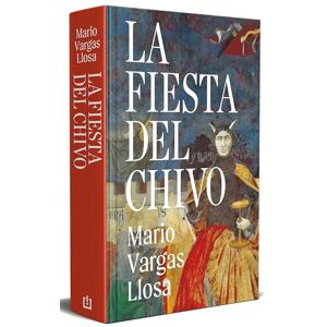 Vargas Llosa, Mario La Fiesta del Chivo (edición conmemorativa) (Contemporánea) Vargas Llosa, Mario La Fiesta del Chivo (edición conmemorativa) (Contemporánea)