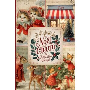 Vintage, Kitty Rose Noël Charm: Vintage Christmas Illustrated Music Paper for Junk journals, Scrapbooking, Papercraft and Collage Vintage, Kitty Rose Noël Charm: Vintage Christmas Illustrated Music Paper for Junk journals, Scrapbooking, Papercraft and Collage