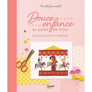 Samouïloff, Perrette Douce enfance au point de croix: plus de 200 motifs à broder Samouïloff, Perrette Douce enfance au point de croix: plus de 200 motifs à broder