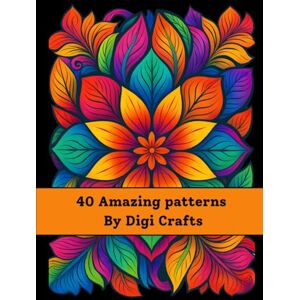 Crafts, Digi Digi Crafts Amazing Pattern Coloring Pages for Adults and Teens, A Relaxing Mix of Mandalas, Abstract, and Geometric Designs for Stress Relief and ... with Fun, Simple, and Relaxing Coloring Pages Crafts, Digi Digi Crafts Amazing Pattern Coloring Pages for Adults and Teens, A Relaxing Mix of Mandalas, Abstract, and Geometric Designs for Stress Relief and ... with Fun, Simple, and Relaxing Coloring Pages
