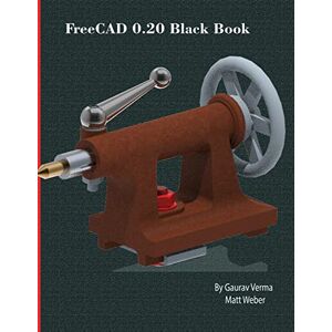 Verma, Gaurav FreeCAD 0.20 Black Book Verma, Gaurav FreeCAD 0.20 Black Book