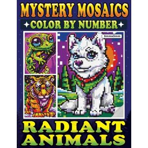 PRiME Mystery Mosaics Color By Number Radiant Animals: Bring Dazzling Creatures to Life with the Joy of Pixel Art Color Quest for Relaxation PRiME Mystery Mosaics Color By Number Radiant Animals: Bring Dazzling Creatures to Life with the Joy of Pixel Art Color Quest for Relaxation