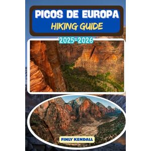 KENDALL, FINLY Picos de Europa Hiking Guide 2025–2026 (TrailWise: The 2025 Hiking Series) KENDALL, FINLY Picos de Europa Hiking Guide 2025–2026 (TrailWise: The 2025 Hiking Series)
