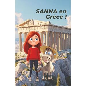 Paulitsch, Berndl SANNA en Grèce !: Livre de coloriage et d'apprentissage pour les enfants à partir de 8 ans Paulitsch, Berndl SANNA en Grèce !: Livre de coloriage et d'apprentissage pour les enfants à partir de 8 ans