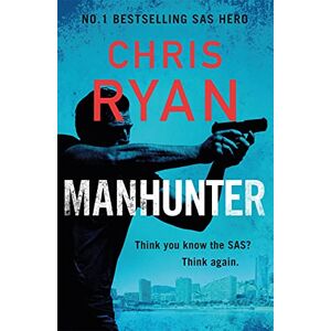 Ryan, Chris Manhunter: The explosive thriller from the No.1 bestselling SAS hero Ryan, Chris Manhunter: The explosive thriller from the No.1 bestselling SAS hero