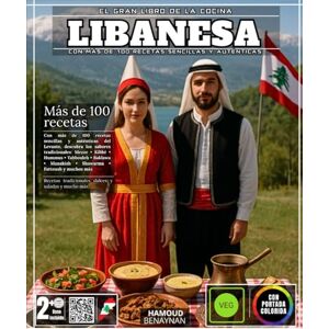 BENAYNAN, HAMOUD El gran libro de la cocina libanesa con más de 100 recetas sencillas y auténticas del Levante, descubre los sabores tradicionales: Mezze • Kibbé • ... • Manakish • Shawarma • Fattoush y muchos más BENAYNAN, HAMOUD El gran libro de la cocina libanesa con más de 100 recetas sencillas y auténticas del Levante, descubre los sabores tradicionales: Mezze • Kibbé • ... • Manakish • Shawarma • Fattoush y muchos más