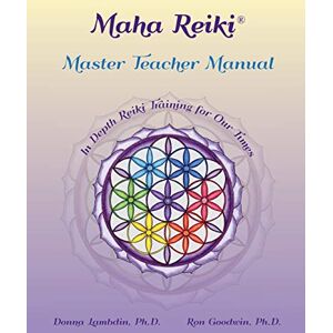 Lambdin, Donna Maha Reiki Master Teaching Manual: In Depth Reiki Training for Our Times Lambdin, Donna Maha Reiki Master Teaching Manual: In Depth Reiki Training for Our Times