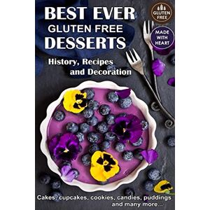 Sedko, Diana Best Ever Gluten Free Desserts. History, Recipes and Decoration. Cakes, Cupcakes, Cookies, Candies, Puddings and many more. Sedko, Diana Best Ever Gluten Free Desserts. History, Recipes and Decoration. Cakes, Cupcakes, Cookies, Candies, Puddings and many more.