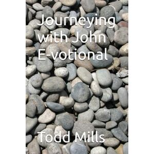 Mills, Todd Journeying with John E-votional Mills, Todd Journeying with John E-votional