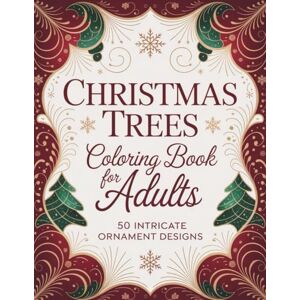 Squirrel, Simple Christmas Trees: Adult Coloring Book with 50 Intricate Christmas Designs: Beautiful Holiday Patterns for Stress Relief and Relaxation Perfect Christmas Gift for Adults Squirrel, Simple Christmas Trees: Adult Coloring Book with 50 Intricate Christmas Designs: Beautiful Holiday Patterns for Stress Relief and Relaxation Perfect Christmas Gift for Adults