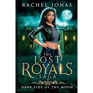 Jonas, Rachel Dark Side of the Moon: 2 (The Lost Royals Saga) Jonas, Rachel Dark Side of the Moon: 2 (The Lost Royals Saga)