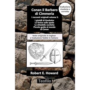 Howard, Robert Ervin Conan il barbaro di Cimmeria i racconti originali volume 5 Howard, Robert Ervin Conan il barbaro di Cimmeria i racconti originali volume 5